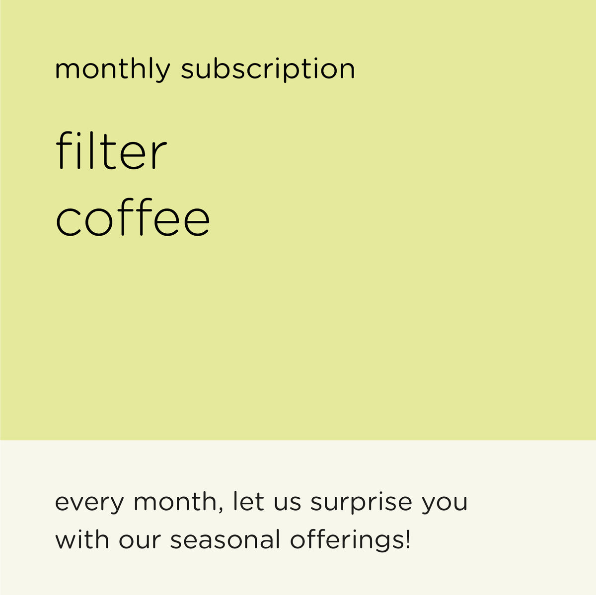 MONTHLY COFFEE SUBSCRIPTION – FILTER COFFEE